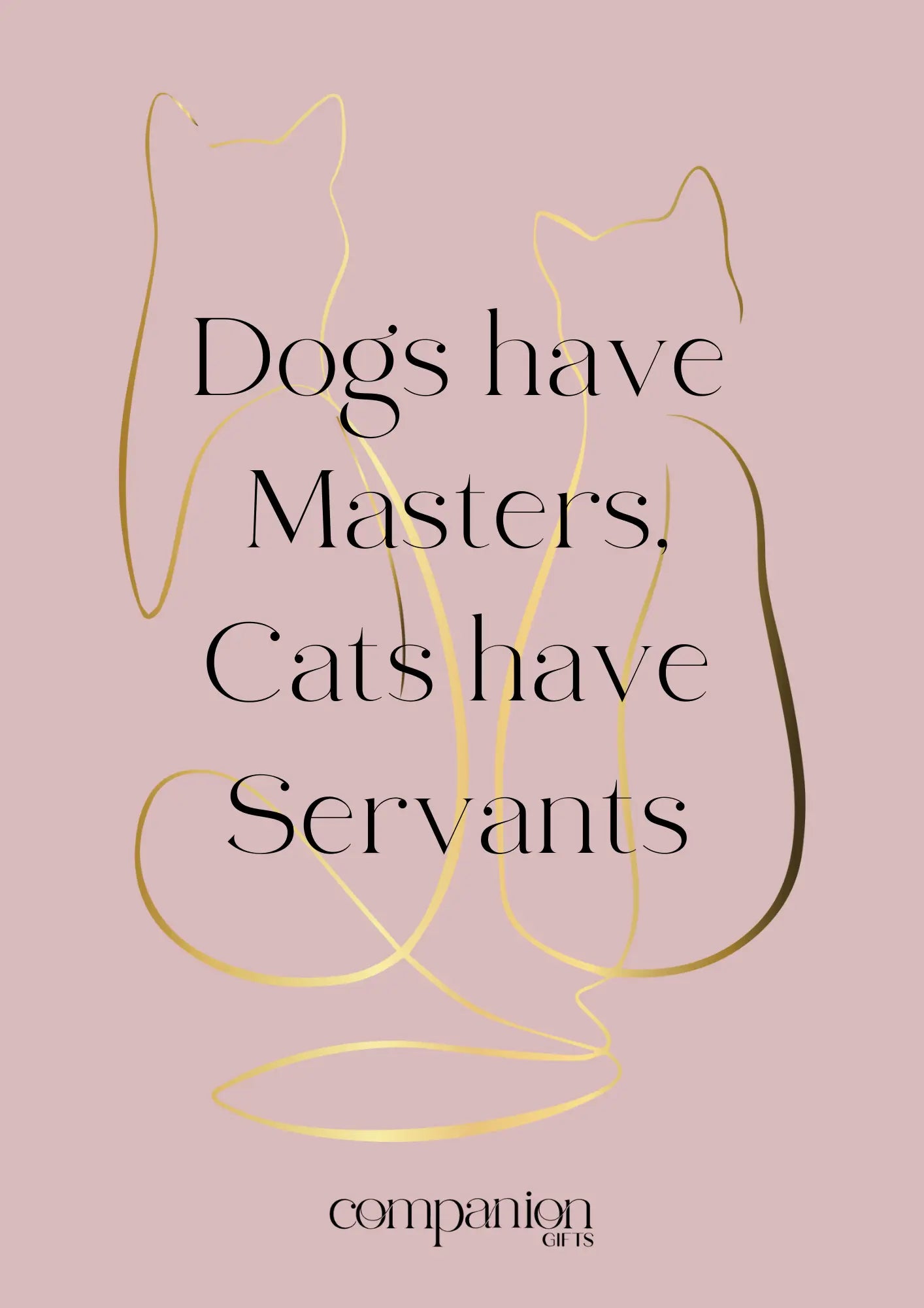 Dogs have Masters, Cats Have Servants Gift Card for personalised cat lovers gift - Cat birthday card